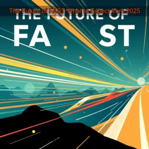 Artistic representation for The Future of FAST What to Expect from 2025