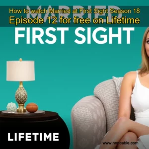 Artistic representation for How to watch Married at First Sight Season 18 Episode 12 for free on Lifetime