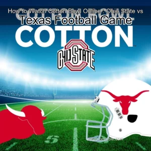 Artistic representation for How to Watch Cotton Bowl Online : Ohio State vs Texas Football Game