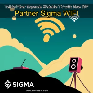 Artistic representation for Talkie Fiber Expands Watchie TV with New ISP Partner Sigma WIFI