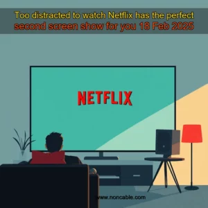 Artistic representation for Too distracted to watch Netflix has the perfect second screen show for you 18 Feb 2025