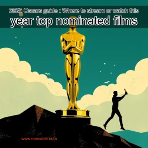 Artistic representation for 2025 Oscars guide : Where to stream or watch this year top nominated films