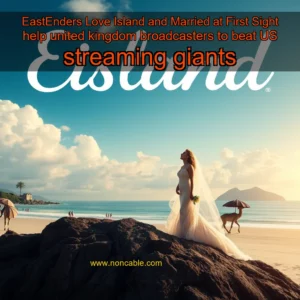 Artistic representation for EastEnders Love Island and Married at First Sight help united kingdom broadcasters to beat US streaming giants