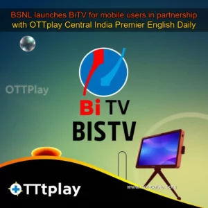 Artistic representation for BSNL launches BiTV for mobile users in partnership with OTTplay Central India Premier English Daily