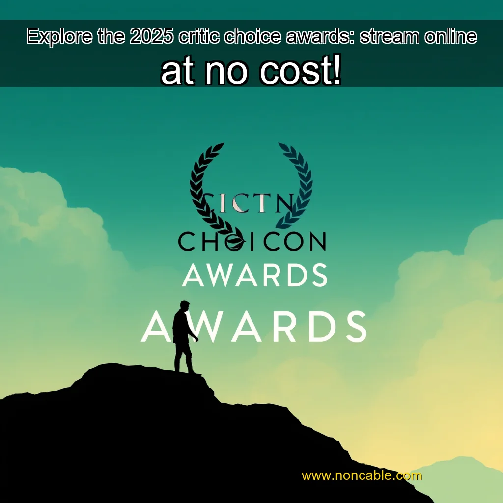 Artistic representation for Explore the 2025 critic choice awards: stream online at no cost!