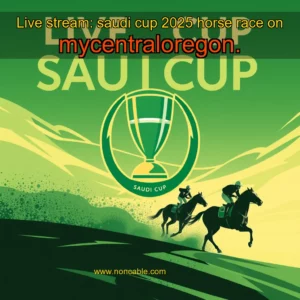 Artistic representation for Live stream: saudi cup 2025 horse race on mycentraloregon.