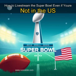 Artistic representation for How to Livestream the Super Bowl Even if Youre Not in the US