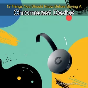 Artistic representation for 12 Things You Should Know Before Buying A Chromecast Device