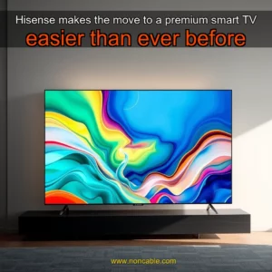 Artistic representation for Hisense makes the move to a premium smart TV easier than ever before