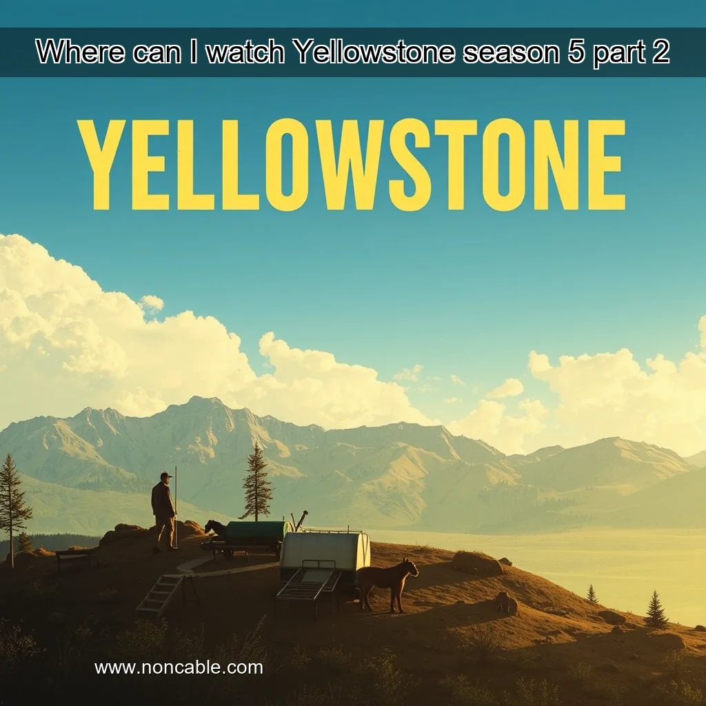 Artistic representation for Where can I watch Yellowstone season 5 part 2