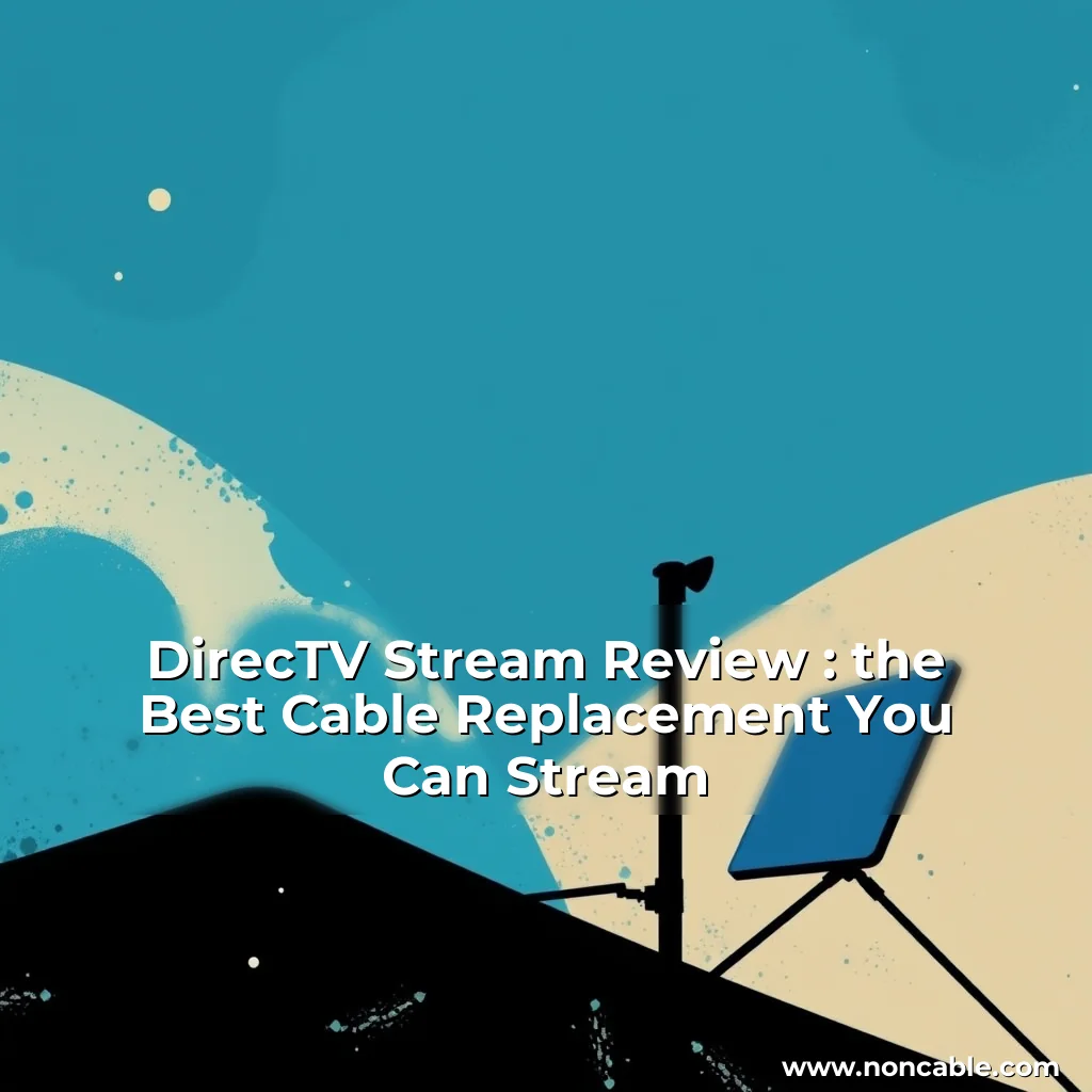 Read more about the article DirecTV Stream Review : the Best Cable Replacement You Can Stream