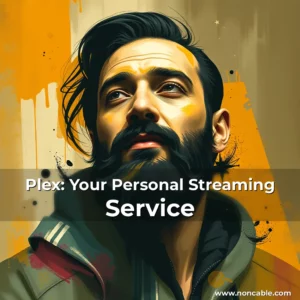 Read more about the article Plex: Your Personal Streaming Service