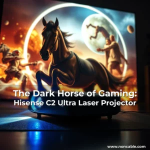 Read more about the article The Dark Horse of Gaming: Hisense C2 Ultra Laser Projector