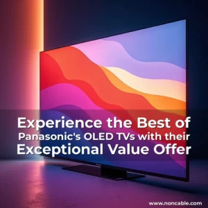 Read more about the article Experience the Best of Panasonic’s OLED TVs with their Exceptional Value Offer