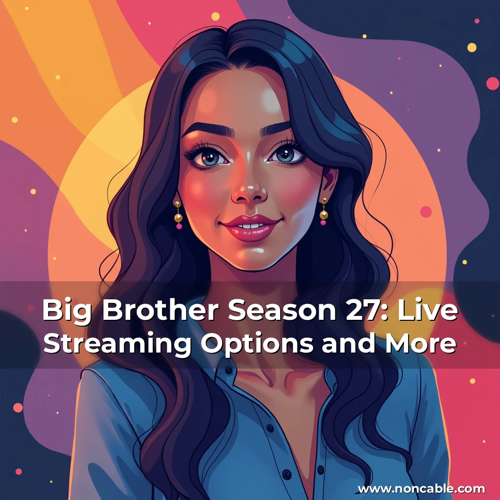Read more about the article Big Brother Season 27: Live Streaming Options and More